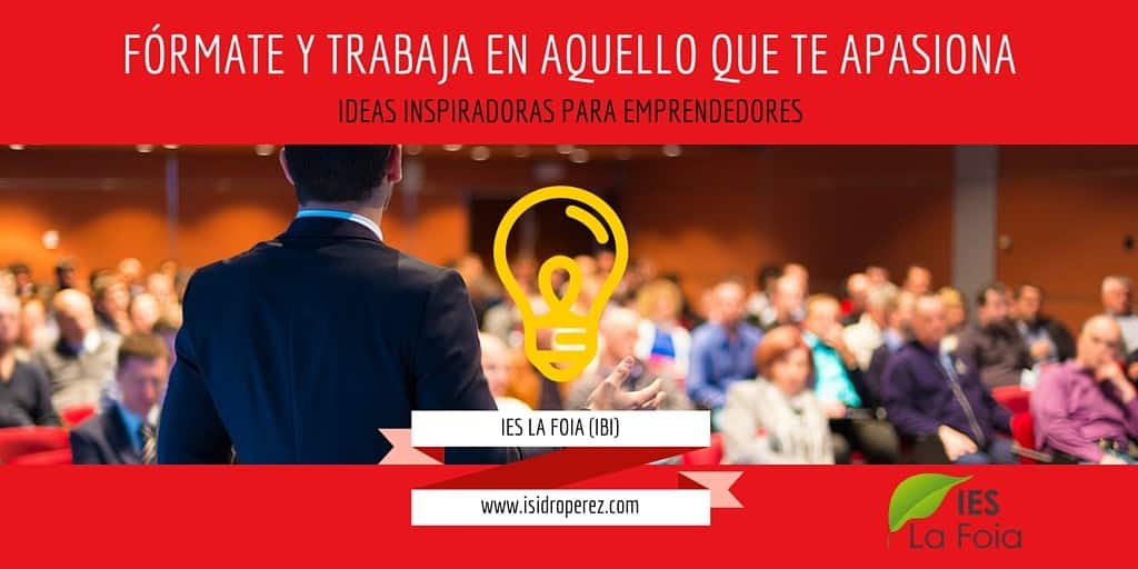 Ideas inspiradoras para emprendedores en IES La Foia de Ibi Alicante