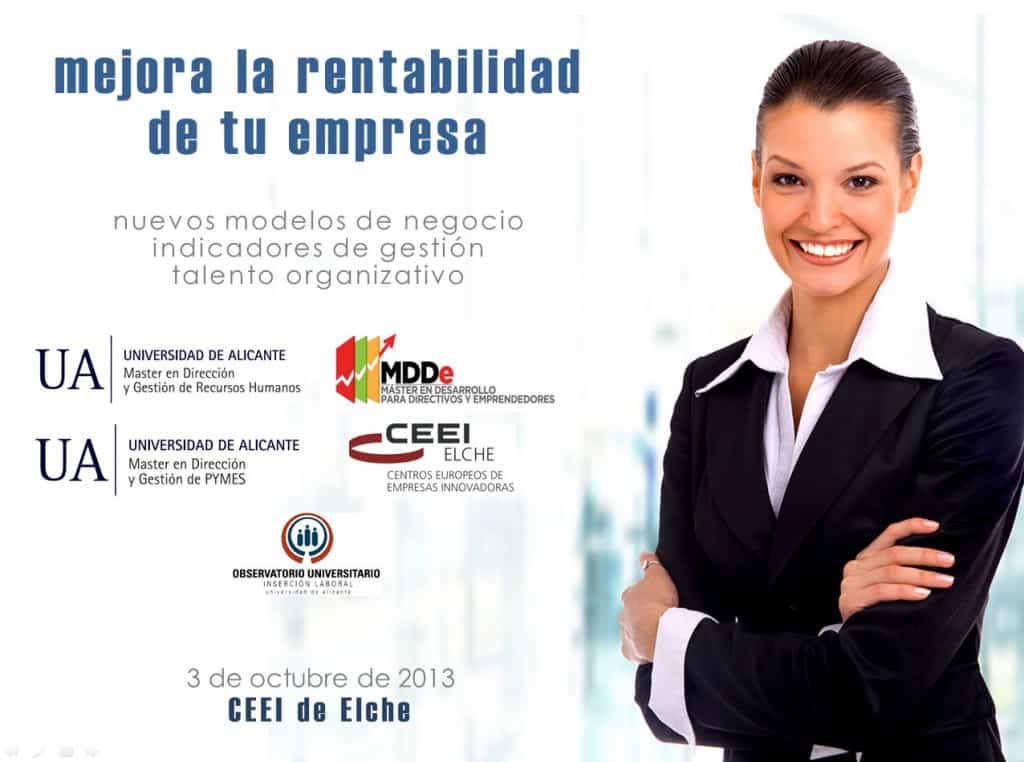 ¿Quieres mejorar la rentabilidad de tu empresa? Tienes una cita el próximo 3 de octubre en el CEEi de Elche (Alicante)