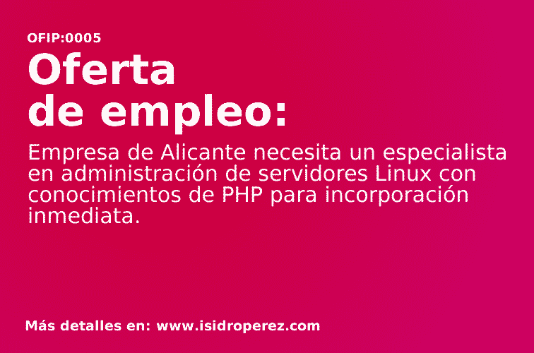 Oferta de empleo Alicante: Se busca especialista en administración de servidores Linux con conocimientos en Php