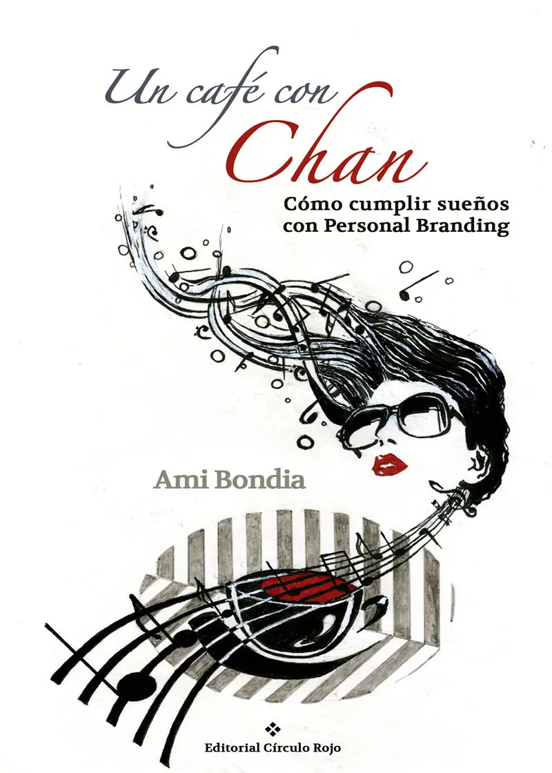 Un café con Chan. Personal Branding para cumplir sueños de Ami Bondia