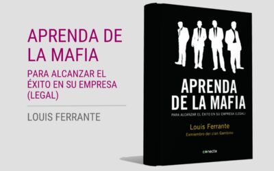 Aprenda de la Mafia: Para tener éxito en cualquier empresa ‘legal'»